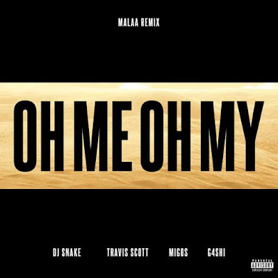 DJ Snake ft. Travis Scott, Migos x G4shi - "Oh Me Oh My" (Malaa Remix)www.hiphopondeck.com
