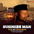 New Song: Faze Ft. Harrysong – Business Man - Video