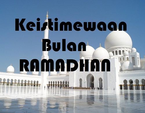 9 keistimewaan bulan ramadhan 9 keistimewaan bulan ramadhan