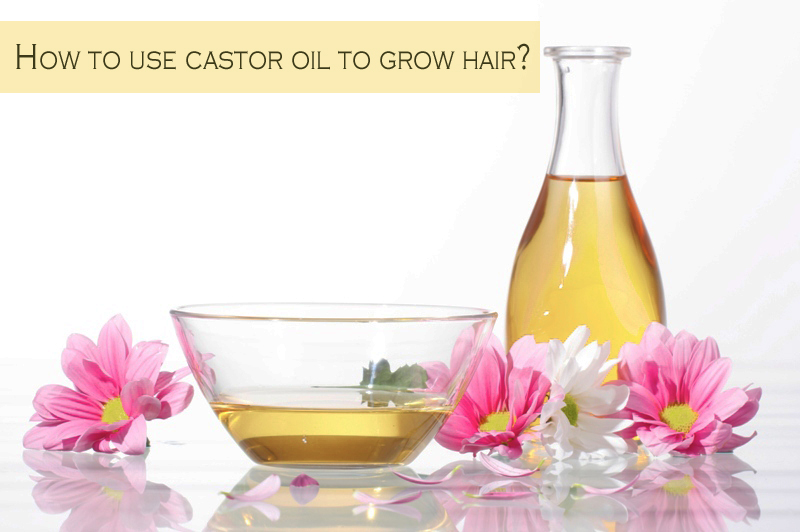 How to Use Castor Oil to Grow Hair?