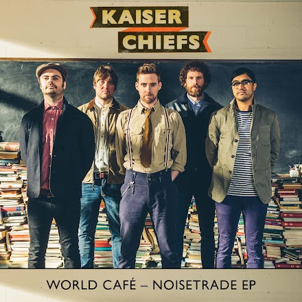 Kaiser Chiefs - World Cafe | NoiseTrade EP ( Stream und Download )