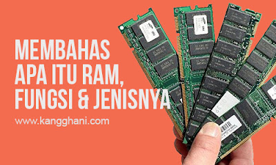 Mengenal Apa Itu RAM, Lengkap Beserta Fungsi dan Jenis-Jenisnya