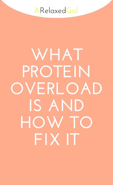 What protein overload is and how you can fix it. | A Relaxed Gal
