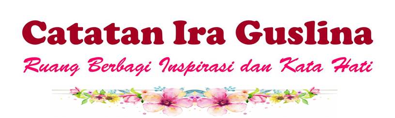 Catatan Ira Guslina
