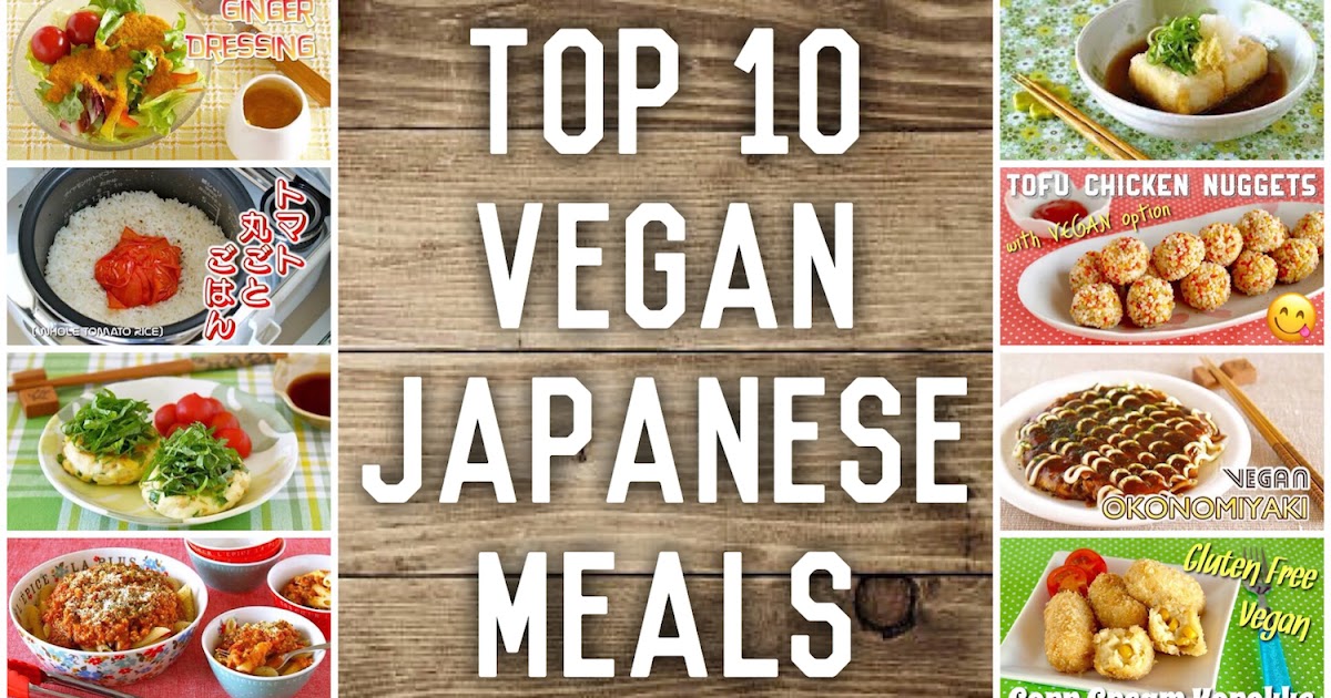 Top 10 Vegan Japanese Meals Japanese Cooking Recipes Create Eat