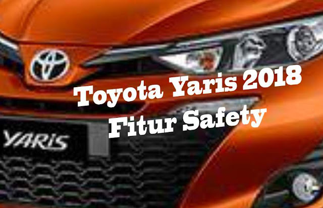 Fitur_Safety_Yaris_2018 Fitur_Safety_Yaris_2018