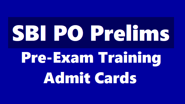 SBI PO Prelims 2019 Pre-Exam Training Admit Cards sbi po prelims 2019 pre-exam training admit cards,sbi probationary officers prelims pre exam training admit cards,sbi po admit cards,sbi po hall tickets