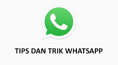Tips dan Trik WhatsApp