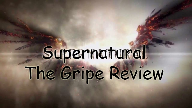 Supernatural – Episode 9.17 – The Gripe Review