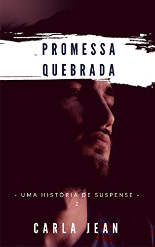Promessa quebrada - Carla Jean