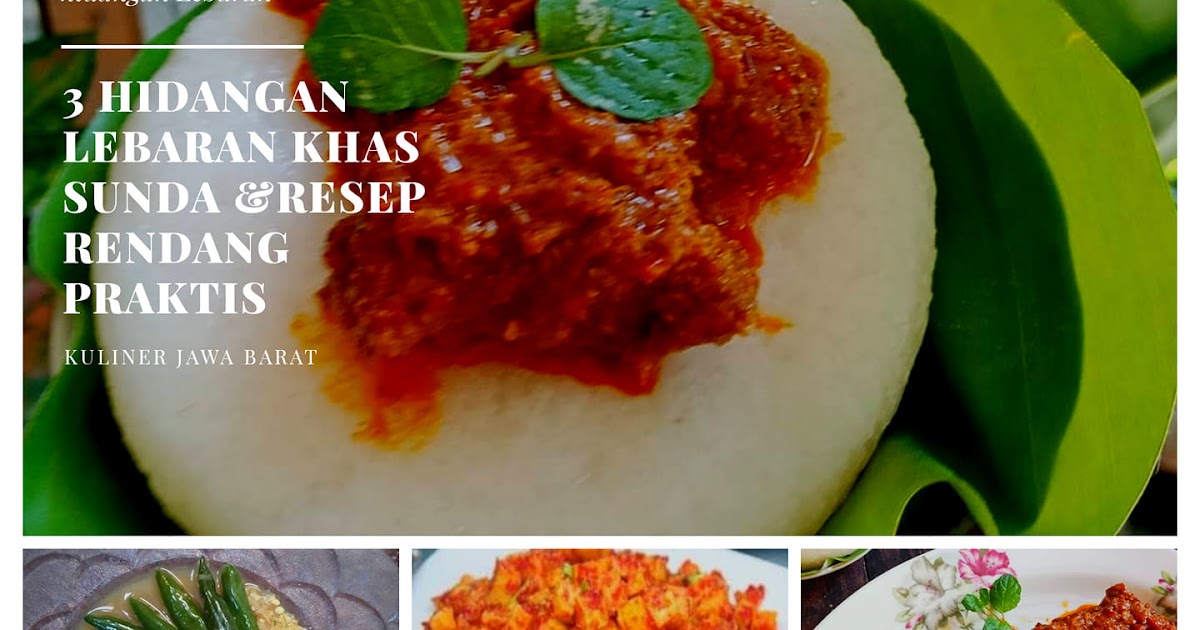 3 Hidangan Lebaran Khas Sunda & Resep Rendang Rice Cooker 3 Hidangan Lebaran Khas Sunda & Resep Rendang Rice Cooker