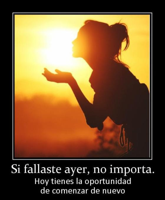 Feliz Lunes 15 de Enero 2018 Si fallaste ayer, No importa.