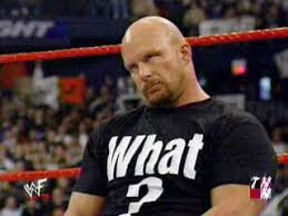 'What?' T-shirt as worn by 'Stone Cold' Steve Austin. PYGear.com