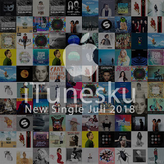 iTunes New Single Juli 2018 iTunes New Single Bulan Juli 2018