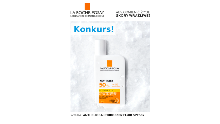 Wygraj La Roche-Posay ANTHELIOS Niewidoczny Fluid SPF 50 Konkurs