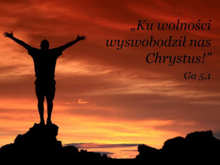 Ku wolności wyswobodził nas Chrystus wolność, czystość