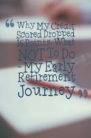 My Early Retirement Journey - credit score dropped