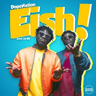 DopeNation – Eish (Prod. B2)
