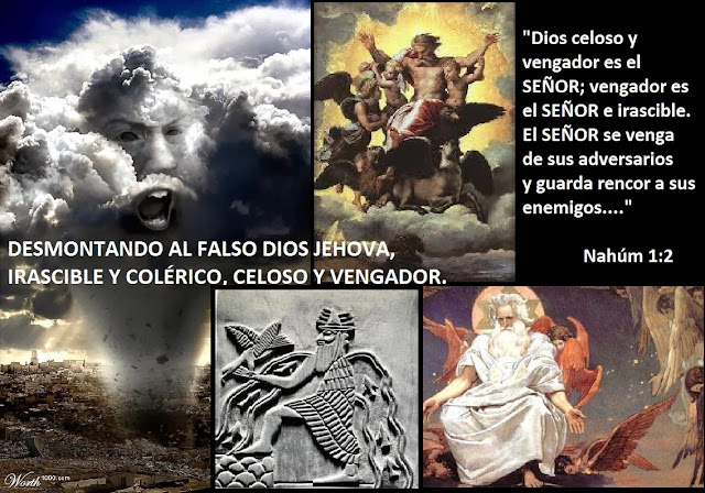 LA GRAN IRA Y PSICOPATÍAS DEL “DIOS” ENTIDAD YAHVÉ LA GRAN IRA Y PSICOPATÍAS DEL “DIOS” ENTIDAD YAHVÉ
