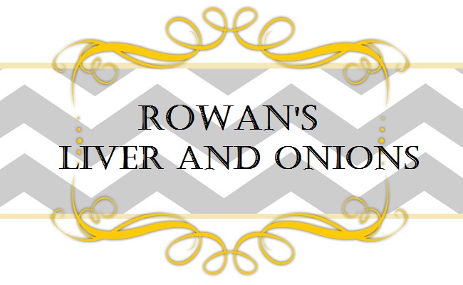 Rowan's Liver and Onions
