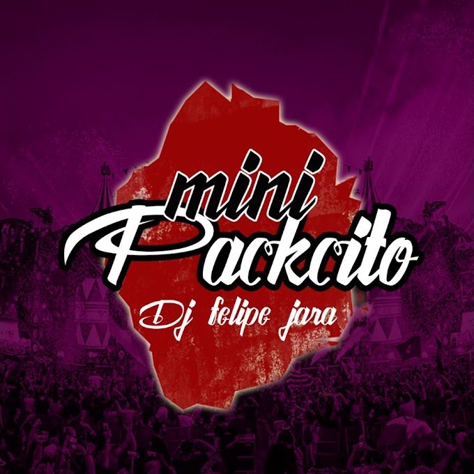 Mini Packcito - Dj Felipe Jara