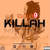 F! MUSIC: Cloud9 – Killah (Prod. By GcPoint) | @FoshoENT_Radio