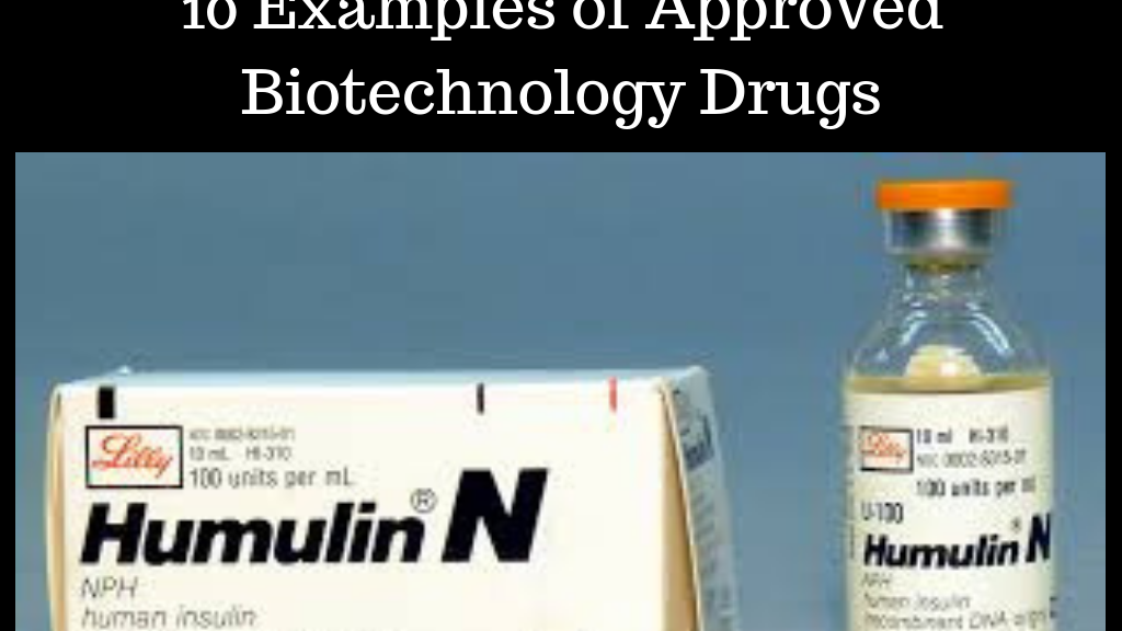10 Examples of Approved Biotechnology Drugs - Biotechnology Notes