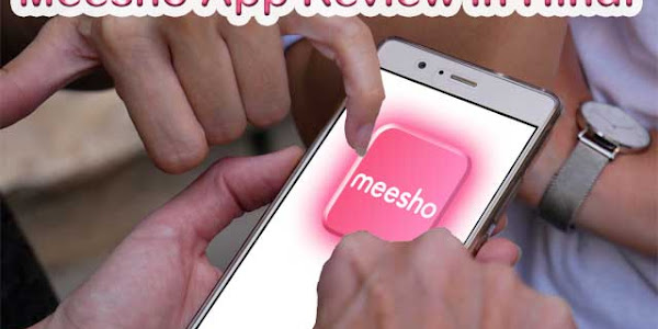 Meesho App Review और Meesho App की Information in Hindi