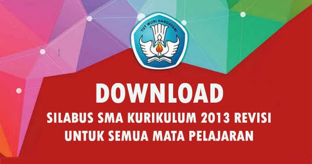 DOWNLOAD SILABUS KURIKULUM 2013 SMA,MA DAN SMK REVISI 2017