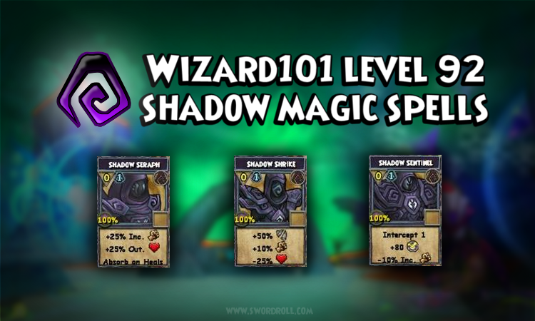 Wizard101 Level 92 Shadow Magic Spells and Level 90 (King Artorius) Spells:  An Analysis - Swordroll's Blog