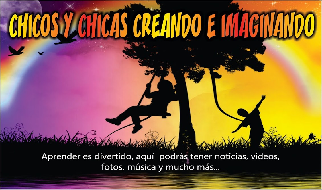 CHICOS Y CHICAS CREANDO E IMAGINANDO