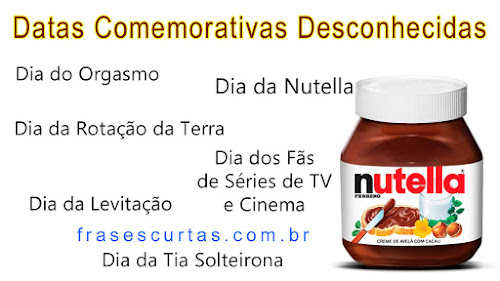 Datas Comemorativas Desconhecidas Datas Comemorativas Engraçadas