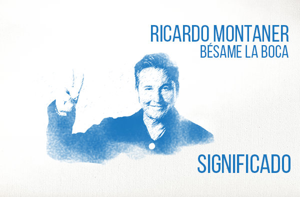 Bésame La Boca significado de la canción Ricardo Montaner.