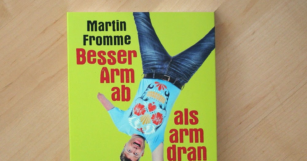 Mukomania Buchempfehlung Besser Arm ab als arm dran