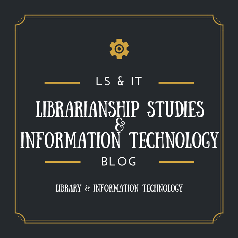 LIBRARIANSHIP STUDIES & INFORMATION TECHNOLOGY Library & Information