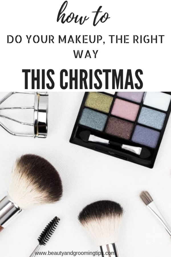 How To Do Your Makeup This Christmas Beauty and Personal Grooming