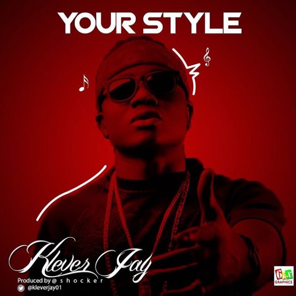 Klever Jay Your Style Entryloaded No.1 naija portal for Music,Videos,Entertainment