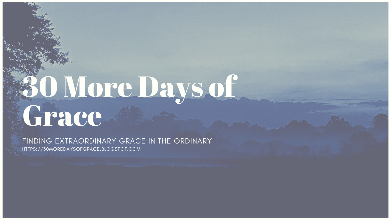 30 More Days of Grace