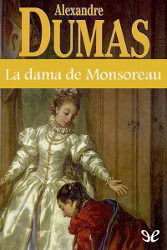 La dama de Monsoreau - Alexandre Dumas Portada del libro la dama de monsoreau para descargar en epub y pdf gratis