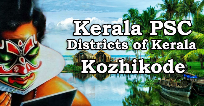 Kerala PSC - Districts of Kerala - Kozhikode