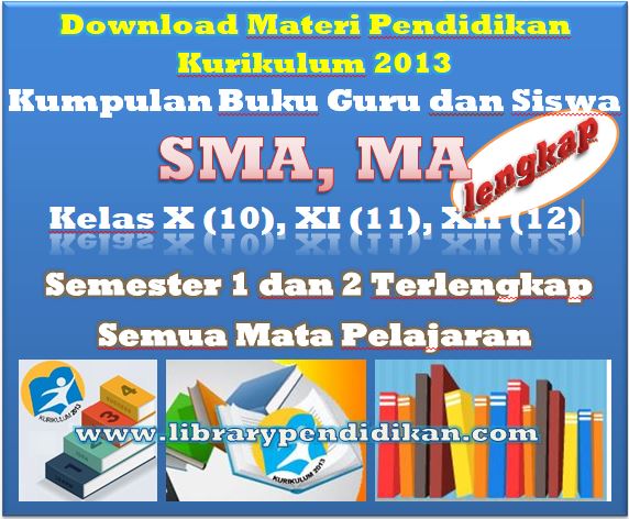 Download Materi Pendidikan K 13 Kumpulan Buku Guru Dan Siswa Sma Ma Kelas X 10 Xi 11 Xii 12 Semester 1 Dan 2 Terlengkap Semua Mata Pelajaran Mata Pelajaran