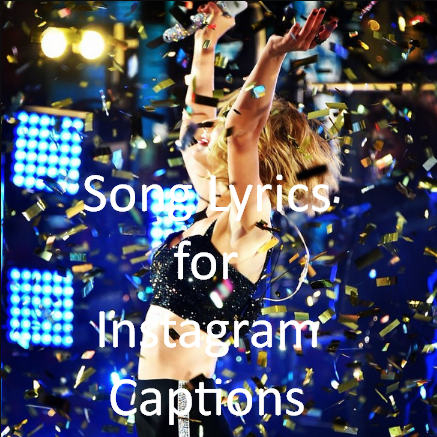 short instagram captions song lyrics short instagram captions song lyrics