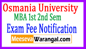 Osmania University MBA 1st 2nd Sem (CBCS) July 2017 Exam Fee Notification Osmania University MBA 1st 2nd Sem (CBCS) July 2017 Exam Fee Notification