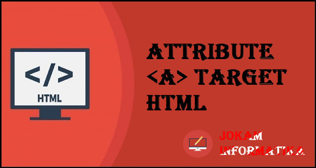 Tagging <a> Target Attribute Pada Bahasa Pemrograman HTML