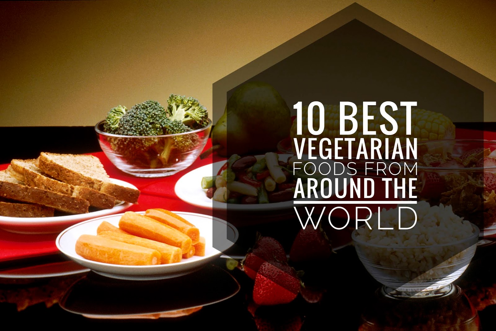 10 Best Vegetarian foods from around the world Healthy Medilife