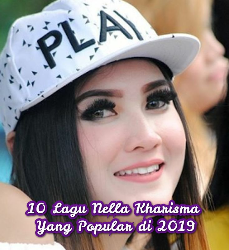 10 Lagu Nella Kharisma Yang Popular di 2019 [FREE Download] | Gudang