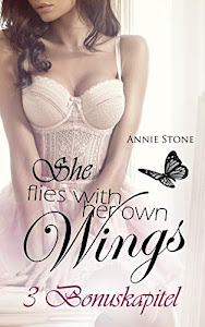 She flies ... - Die Bonuskapitel: Erotischer Liebesroman (She flies with her own wings 5)