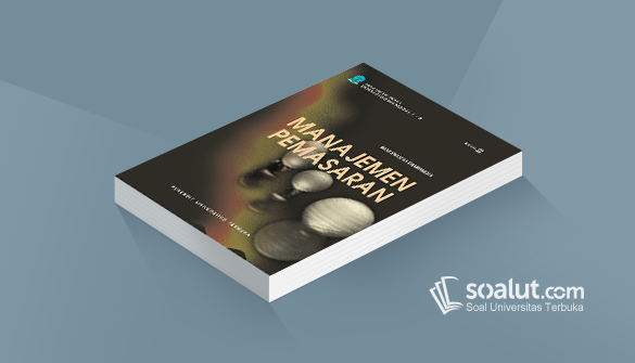 Soal Ujian Ut Akuntansi Ekma4216 Manajemen Pemasaran Dan Kunci Jawaban