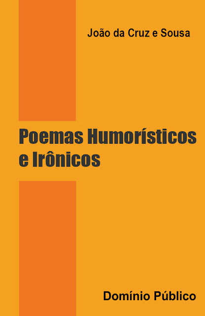 Poemas Humorísticos e Irônicos - João da Cruz e Sousa
