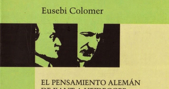 el pensamiento aleman de kant a heidegger